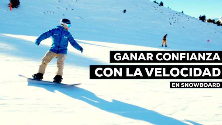 ganar confianza con la velocidad snowboard